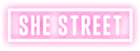SHE STREET